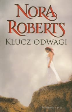 Klucz odwagi. Trylogia Klucze. tom 3 - Nora Roberts