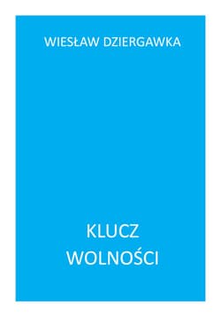 Klucz wolności - Wiesław Dziergawka