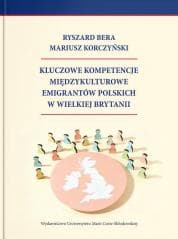 Kluczowe kompetencje międzykulturowe emigrantów... - Ryszard Bera, Mariusz Korczyński