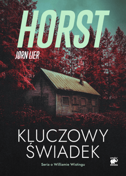 Kluczowy świadek. Seria o komisarzu Williamie Wistingu. Tom 1 wyd. 2