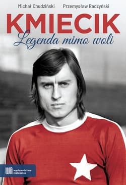 Kmiecik. Legenda mimo woli - Michał Chudziński, Radzyński Przemysław
