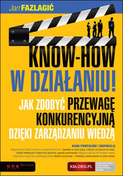KNOW-HOW w działaniu! Jak zdobyć przewagę konkurencyjną dzięki zarządzaniu wiedzą - ebook - Jan Fazlagić