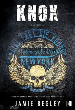 Knox. The Last Riders. Tom 3 - Jamie Begley