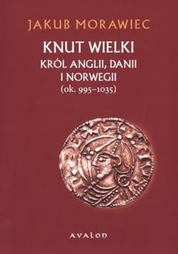 Knut Wielki - Jakub Morawiec