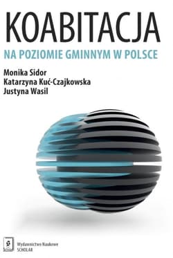 Koabitacja na poziomie gminnym w Polsce - Sidor Monika, Katarzyna Kuć-Czajkowska, Wasil Justyna