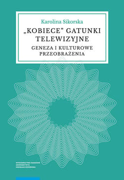 Kobiece gatunki telewizyjne Geneza i kulturowe przeobrażenia