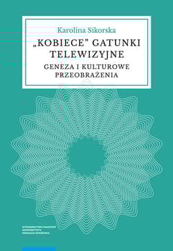 Kobiece gatunki telewizyjne Geneza i kulturowe przeobrażenia
