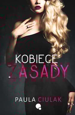 Kobiece zasady - Paula  Ciulak