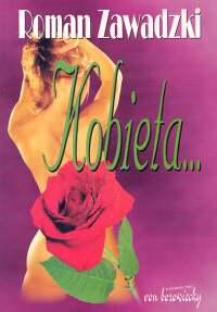 Kobieta .... - Roman  Zawadzki