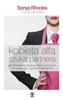 Kobieta alfa szuka partnera - ebook - Sonya  Rhodes, Susan  Schneider