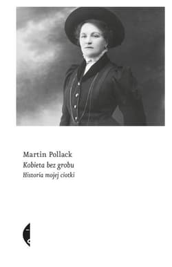 Kobieta bez grobu Historia mojej ciotki - Martin Pollack