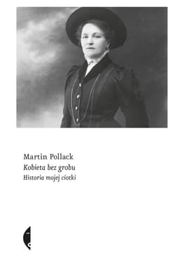 Kobieta bez grobu Historia mojej ciotki - Martin Pollack