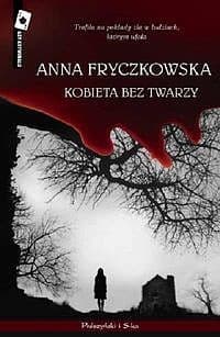 Kobieta bez twarzy - ebook - Anna Fryczkowska