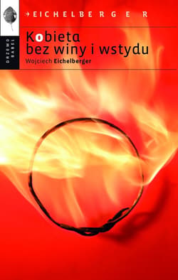 Kobieta bez winy i wstydu - ebook - Wojciech Eichelberger
