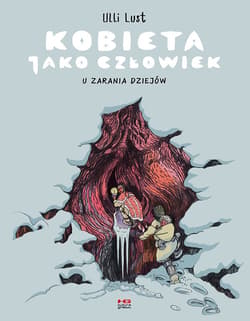 Kobieta jako człowiek. U zarania dziejów - Lust Ulli