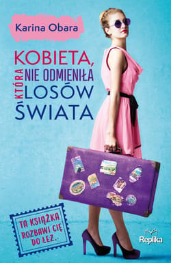 Kobieta, która nie odmieniła losów świata - ebook - Karina Obara