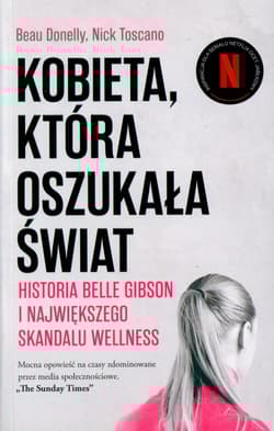 Kobieta, która oszukała świat. Historia Belle Gibson i największego skandalu wellness