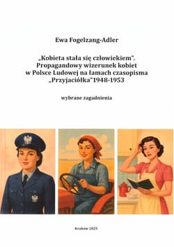 "Kobieta stała się człowiekiem". Propagandowy... - Ewa Fogelzang-Adler