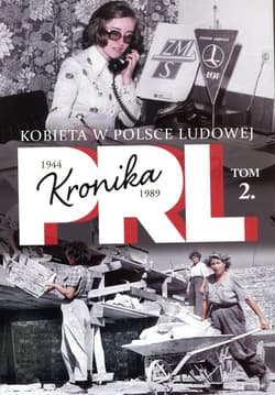Kobieta w Polsce Ludowej Tom 2 Kronika 1944-1989 - Iwona Kienzler
