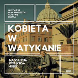 Kobieta w Watykanie. Jak żyje się w najmniejszym państwie świata - audiobook