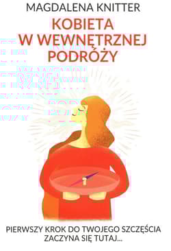 Kobieta w wewnętrznej podróży - Magdalena Knitter