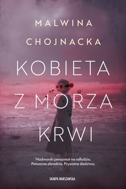 Kobieta z morza krwi - Malwina Chojnacka
