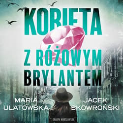 Kobieta z różowym brylantem - audiobook - Maria Ulatowska, Jacek  Skowroński