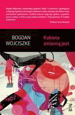Kobieta zmienną jest - Bogdan  Wojciszke