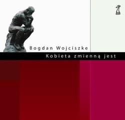 Kobieta zmienną jest - Bogdan  Wojciszke