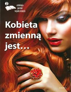 Kobieta zmienną jest. Antologia poetów współczesnych. Edycja 2 - Praca zbiorowa