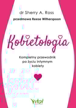 Kobietologia Kompletny przewodnik po życiu intymnym kobiety - Ross Sherry A.