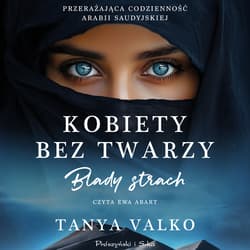 Kobiety bez twarzy. Blady strach - audiobook - Tanya Valko