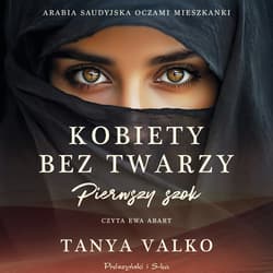 Kobiety bez twarzy. Pierwszy szok - audiobook - Tanya Valko