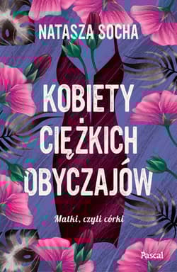Kobiety ciężkich obyczajów - Natasza Socha