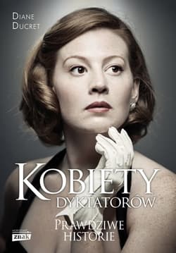 Kobiety dyktatorów - Diane Ducret