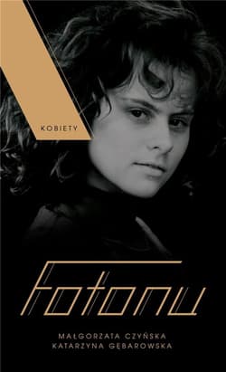 Kobiety Fotonu - Czyńska M., Gębarowska K.