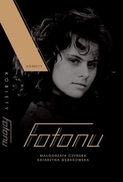 Kobiety Fotonu - Czyńska M., Gębarowska K.