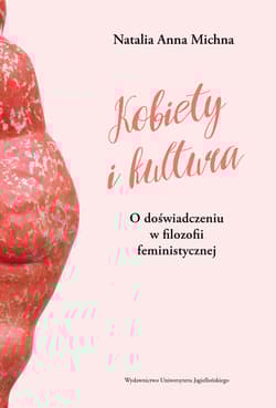 Kobiety i kultura O doświadczeniu w filozofii feministycznej