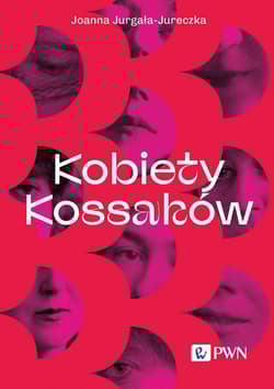 Kobiety Kossaków - Joanna Jurgała-Jureczka