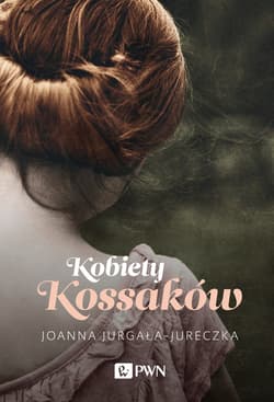 Kobiety Kossaków Wielkie Litery - Joanna Jurgała-Jureczka