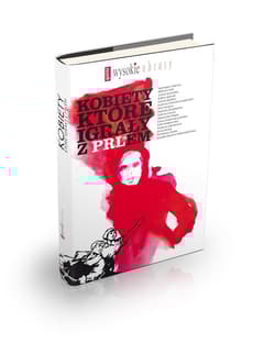 Kobiety które igrały z PRLem - Praca zbiorowa