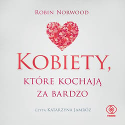 Kobiety, które kochają za bardzo - audiobook