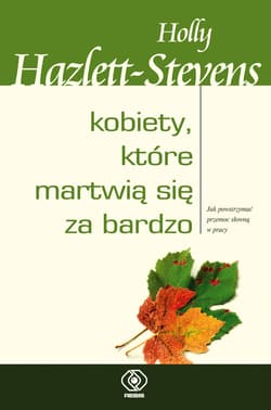 Kobiety, które martwią się za bardzo - ebook - Holly  Hazlett-Stevens