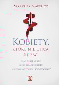 Kobiety, które nie chcą się bać - Marzena Mawricz