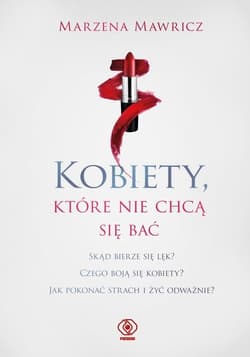 Kobiety, które nie chcą się bać - Marzena Mawricz