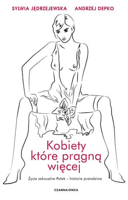 Kobiety, które pragną więcej - ebook - Andrzej Depko, Jędrzejewska Sylwia