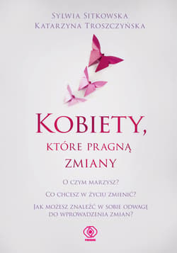 Kobiety, które pragną zmiany - ebook - Katarzyna Troszczyńska, Sitkowska Sylwia