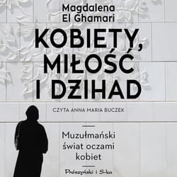 Kobiety, miłość i dżihad - audiobook - El Ghamari Magdalena