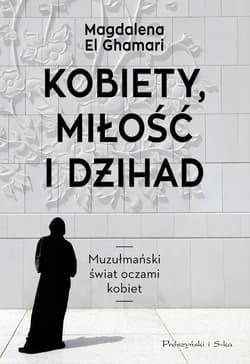 Kobiety, Miłość i Dżihad - ebook - El Ghamari Magdalena