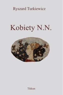 Kobiety N. N. - Ryszard Turkiewicz